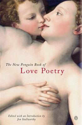 The New Penguin Book of Love Poetry - Penguin, and Stallworthy, Jon (Editor)