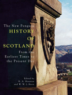 The New Penguin History of Scotland - Houston, R. A. (Editor), and Knox, William (Editor)
