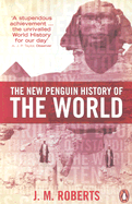 The New Penguin History of the World: Fourth Edition