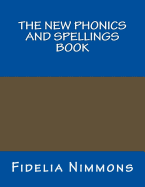 The New Phonics and Spellings Book: Second Edition