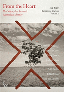 The New Platform Papers Vol 2, From the Heart: The Voice, the Arts and Australian Identity: The Voice, the Arts and Australian Identity