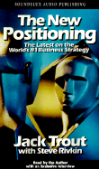 The New Positioning: The Latest on the World's #1 Business Strategy - Trout, Jack (Read by), and Rivkin, Steve