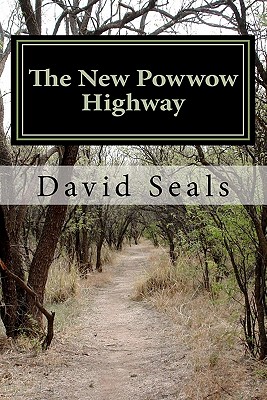 The New Powwow Highway - Seals, David