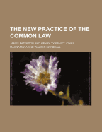 The New Practice of the Common Law