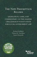 The New Preemption Reader: Legislation, Cases, and Commentary on State and Local Government Law