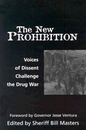 The New Prohibition: Voices of Dissent Challenge the Drug War