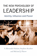 The New Psychology of Leadership: Identity, Influence, and Power