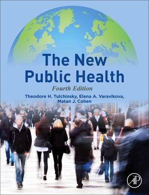 The New Public Health - Tulchinsky, Theodore H, and Varavikova, Elena A, and Cohen, Matan J