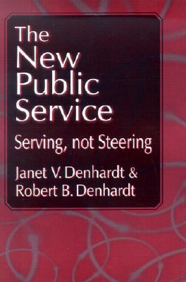 The New Public Service: Serving, Not Steering By Janet V Denhardt ...