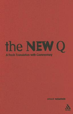 The New Q: A Fresh Translation with Commentary - Valantasis, Richard