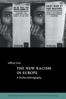 The New Racism in Europe: A Sicilian Ethnography - Cole, Jeffrey