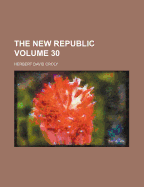 The New Republic Volume 30