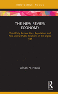 The New Review Economy: Third-Party Review Sites, Reputation, and Neo-Liberal Public Relations in the Digital Age