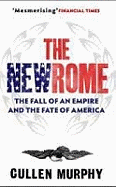 The New Rome: The Fall of the Roman Empire and the Fate of America