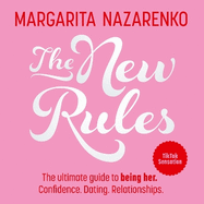 The New Rules: The Ultimate Guide to Being Her