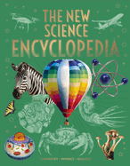 The New Science Encyclopedia: Chemistry - Physics - Biology