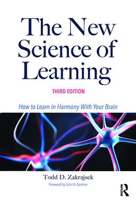 The New Science of Learning: How to Learn in Harmony with Your Brain - Zakrajsek, Todd D