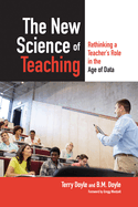 The New Science of Teaching: Rethinking a Teacher's Role in the Age of Data