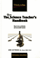The New Science Teacher's Handbook: How to be an Effective and Successful Teacher