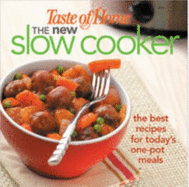 The New Slow Cooker: The Best Recipes for Today's One-Pot Meals - Taste of Home Magazine (Creator)