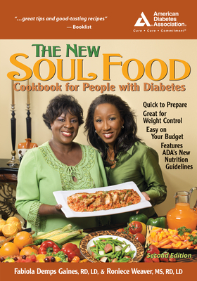 The New Soul Food Cookbook for People with Diabetes, 2nd Edition - Gaines, Fabiola Demps, RD, LD, and Weaver, Roniece
