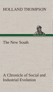 The New South A Chronicle of Social and Industrial Evolution