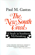 The New South Creed - Gaston, Paul M, and Gaston