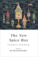 The New Spice Box: Contemporary Jewish Writing