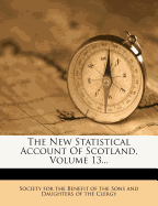 The New Statistical Account of Scotland, Volume 13