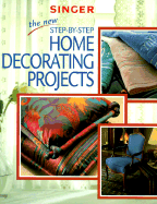 The New Step-By-Step Home Decorating Projects