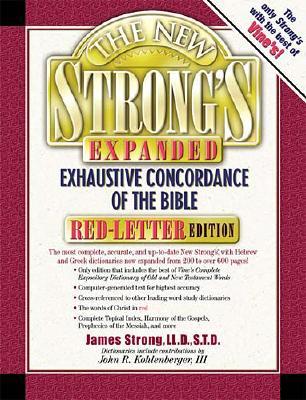 The New Strong's Expanded Exhaustive Concordance of the Bible: Red-Letter Edition - Strong, James