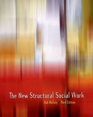 The New Structural Social Work - Mullaly, Bob