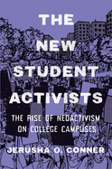 The New Student Activists: The Rise of Neoactivism on College Campuses
