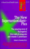 The New Superantioxidant--Plus