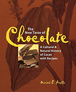 The New Taste of Chocolate: A Cultural and Natural History with Recipes - Presilla, Maricel E