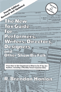 The New Tax Guide for Performers, Writers, Directors, Designers, and Other Show Biz Folk