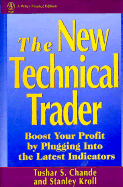 The New Technical Trader: Boost Your Profit by Plugging Into the Latest Indicators