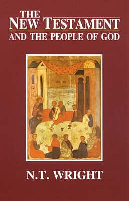 The New Testament and the People of God: Christian Origins and the Question of God - Wright, N. T.