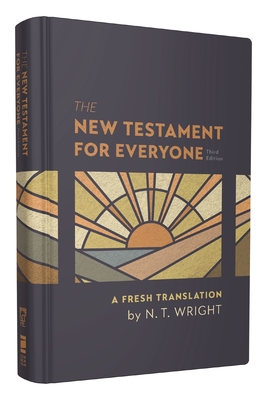 The New Testament for Everyone, Third Edition, Hardcover: A Fresh Translation - Wright, N T