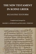 The New Testament in Koine Greek: Byzantine Textform