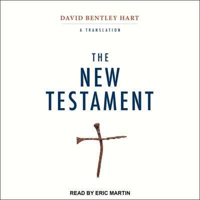 The New Testament Lib/E: A Translation - Martin, Eric (Read by), and Hart, David Bentley