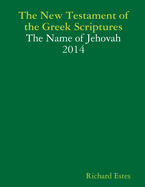 The New Testament of the Greek Scriptures - The Name of Jehovah 2014