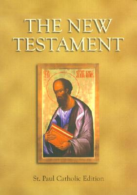 The New Testament: St. Paul Catholic Edition - Wauck, Mark A. (Editor)