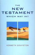 The New Testament: Which Way In?