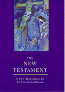 The New Testament - Lattimore, Richmond (Translated by)