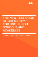 The New Text-Book of Chemistry: For Use in High Schools and Academies