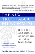 The New Truth about Menopause: Straight Talk about Treatments and Choices from Two Leading Women Doctors