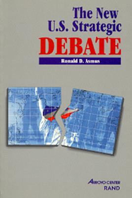 The New U.S. Strategic Debate - Asmus, Ronald D, Professor