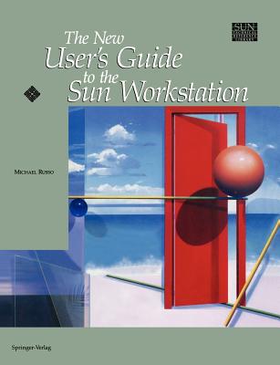 The New User's Guide to the Sun Workstation - Russo, Michael