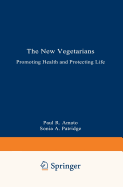 The New Vegetarians: Promoting Health and Protecting Life